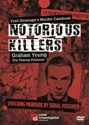 Notorious Killers: Graham Young - The Teacup Poisoner [DVD]