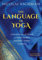 The Language of Yoga: Complete A-to-Y Guide to Asana Names, Sanskrit Terms, and Chants (English Edition)