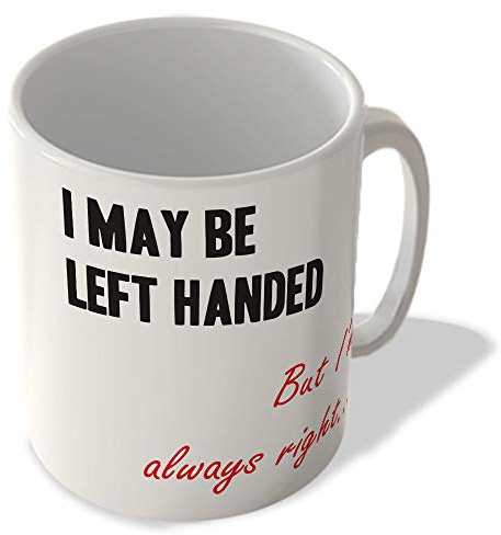 McMug - I May Be Left Handed - But I'm Always Right - Mug, Ceramic, 11fl.oz.