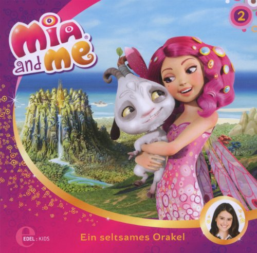 Mia and me - Ein Seltsames Orakel - Das Original-Hörspiel zur TV-Serie, Folge 2