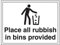 V Safety Place All Rubbish In Bins Provided Sign - 400mm x 300mm - 1mm Rigid Plastic