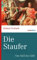 Die Staufer: Von 1025 bis 1268 (marixwissen)