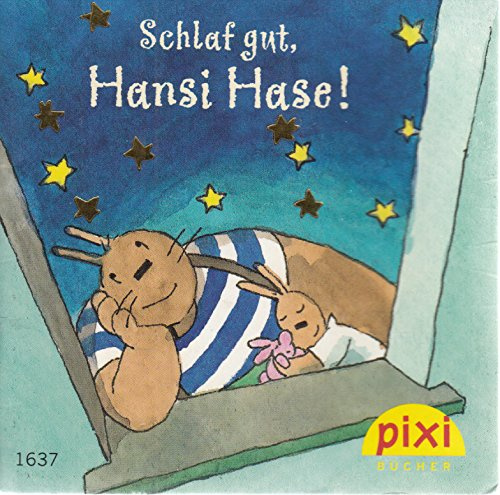 Schlaf gut, Hansi Hase! - Pixi-Buch 1637 (Einzeltitel) aus Pixi-Serie 182