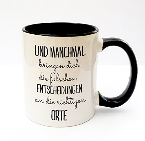 ilka parey wandtattoo-welt Becher Tasse Kaffeetasse cup mug mit Spruch Falsche Entscheidungen richtige Orte ts172