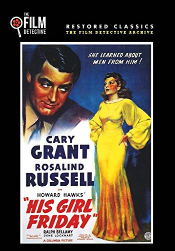 His Girl Friday (The Film Detective Restored Version)