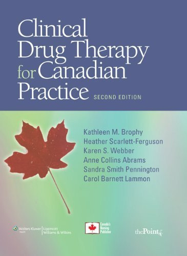 Clinical Drug Therapy for Canadian Practice Second Edition by Brophy, Kathleen M, Scarlett-Ferguson, Heather, Webber, Kare (2010) Paperback