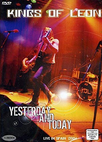 Kings of Leon - Yesterday And Today