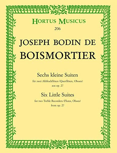 Sechs kleine Suiten für zwei Altblockflöten (Querflöten, Oboen) aus op. 27. Spielpartitur