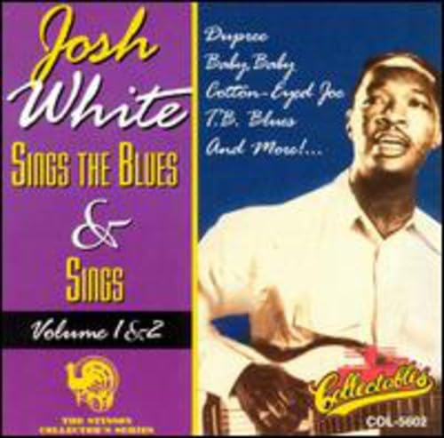Josh White Sings The Blues & Sings, Vol. 1 & 2