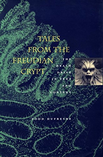 Tales from the Freudian Crypt: The Death Drive in Text and Context by Todd Dufresne (2002-03-31)
