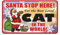Santa Stop Here Pet Sign - Best Loved Cat In The World
