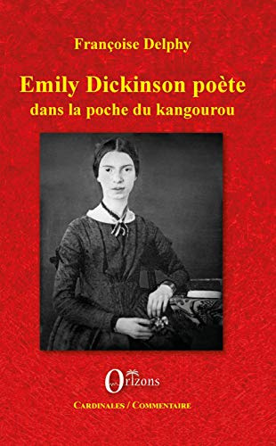 Emily Dickinson poète: Dans la poche du kangourou
