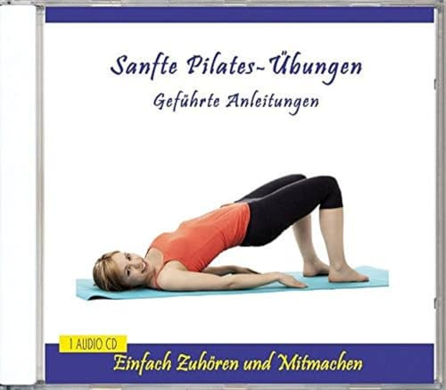 Sanfte Pilates-Übungen - Pilates mit Anleitung - Pilatesübungen für jeden Tag - für Anfänger, Fortgeschrittene, Schwangere, Frauen, Männer oder Kinder
