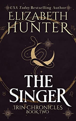 The Singer: An Urban Fantasy Romance Novel (Irin Chronicles Book 2) (English Edition)