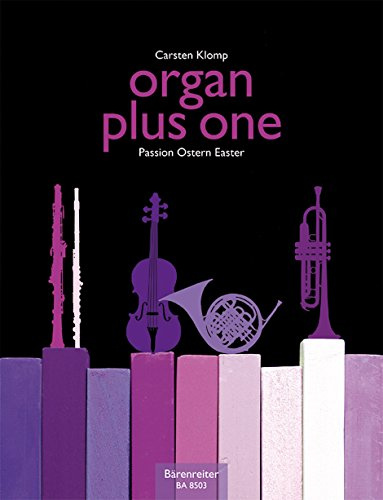 Organ plus one: Passion Ostern Eastern: Originalwerke und Bearbeitungen für Gottesdienst und Konzert