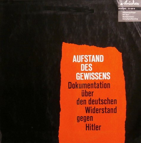 Aufstand des Gewissens. Dokumente über den deutschen Widerstand gegen Hitler (Vinyl/LP/Album)