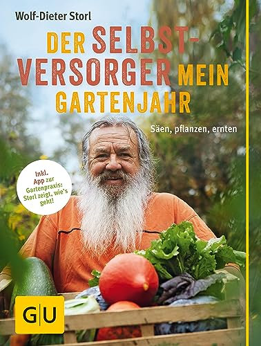 Der Selbstversorger: Mein Gartenjahr: Säen, pflanzen, ernten (GU Selbstversorgung)