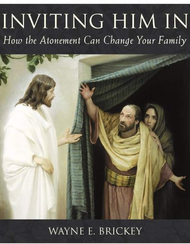 Inviting Him In: How the Atonement Can Change Your Family (English Edition)