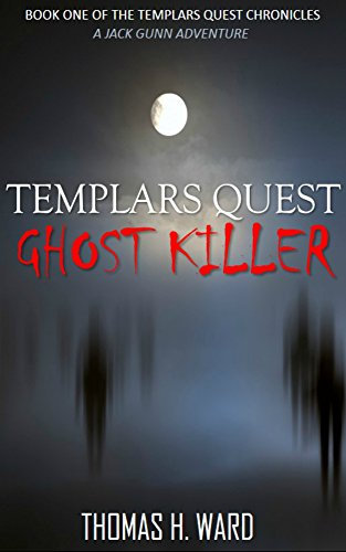 TEMPLARS QUEST: GHOST KILLER (TEMPLARS QUEST CHRONICLES: A Historical Mystery Book 1) (English Edition)