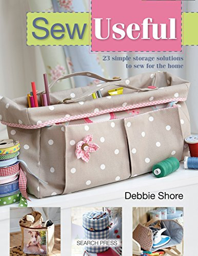 Sew Useful: 23 simple storage solutions to sew for the home (SEW SERIES) (English Edition)