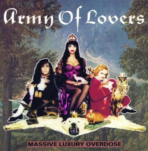 Army of Lovers - Massive Luxury Overdose