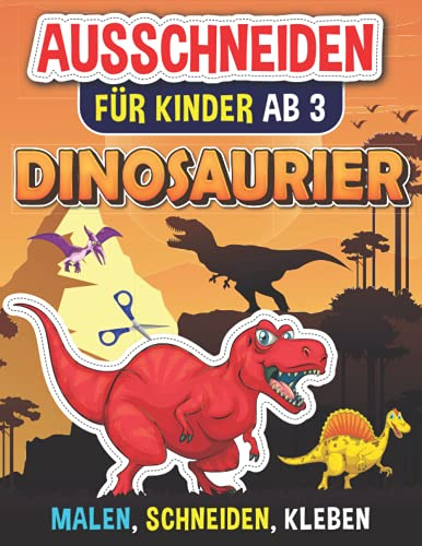 Ausschneiden für Kinder ab 3 Jahre Dinosaurier: Das gigantische Dino Abenteuer mit den Superhelden der Urzeit I Dinosaurier Bastelbuch ab 3 Jahren