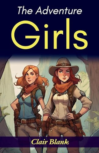 The Adventure Girls at K Bar O: Clair Blank's Exciting Western Adventure