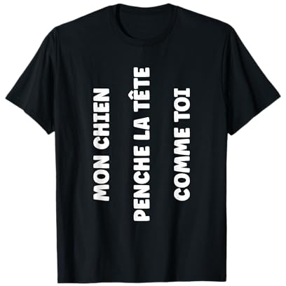 Humour mon chien penche la tête comme toi maître chien T-Shirt