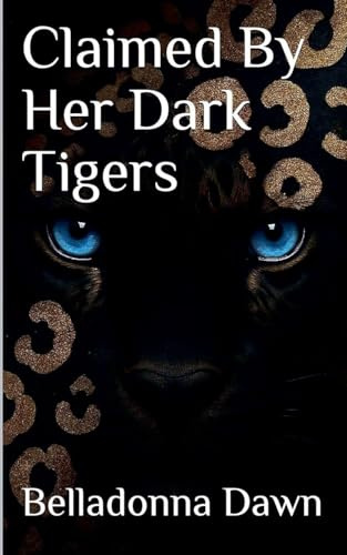 Claimed By Her Dark Tigers (Leopard's Run, Band 3)