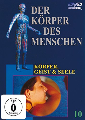 Der Körper des Menschen 10 - Körper, Geist & Seele