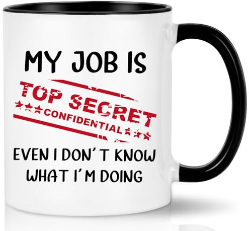 Joymaking Coffee Mug Funny Mugs for Men Women Colleagues - My Job is Top Secret Even I Don't Know What I'm Doing Funny Mug for Work Colleagues, 12Oz Black