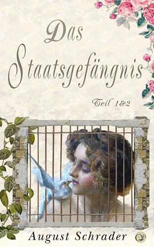 Das Staatsgefängnis / Teil 1 & 2: Ein Historienthriller aus der alten Kaiserstadt Wien