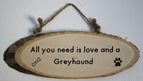 All you need is love and a Greyhound Wooden Sign