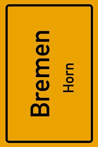 Bremen Horn: Deine Stadt, deine Region, deine Heimat! | Notizbuch DIN A5 liniert 120 Seiten Geschenk