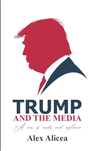 Trump and the Media: The Making of a Media Icon