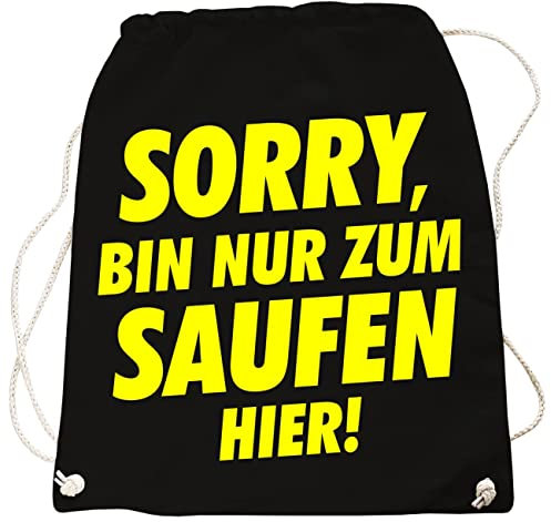 Rucksack Turnbeutel Tasche Sorry Bin NUR ZUM Saufen Hier Bier Fun in vielen Farben