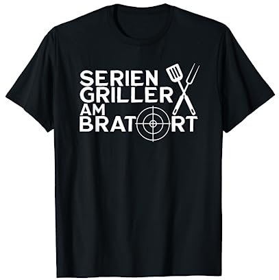 Seriengriller am Bratort Grillmeister Grillshirt für Männer T-Shirt
