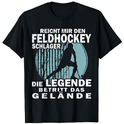 Reicht mir den Feldhockeyschläger | Feldhockey T-Shirt