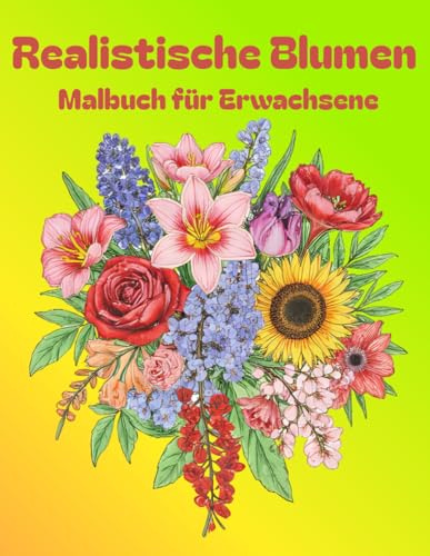 Realistische Blumen - Malbuch für Erwachsene: Botanische Illustrationen | Geschenk | kreative Auszeit | 50 einzigartige Motive | Hochdetaillierte Line-Art-Illustrationen | Perfekt zum Entspannen