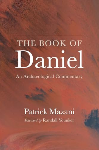 The Book of Daniel: An Archaeological Commentary