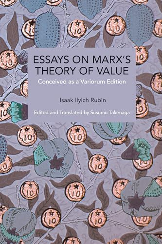 Essays on Marx's Theory of Value: Conceived as a Variorum Edition (Historical Materialism)