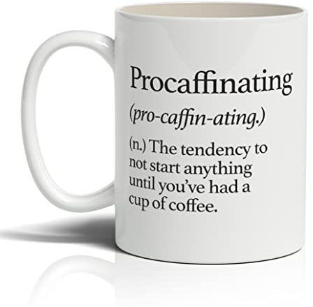 Punkcards - Funny Coffee Mug - ‘Procaffinating (pro-caffin-ating.)’ - Novelty Humorous Mug - Unique Cup - Quirky Mug - Amusing Novelty Gift - Mug for Coffee Lover