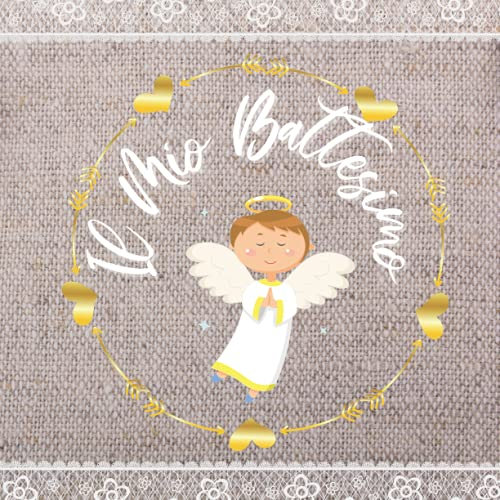 Il Mio Battesimo - Libro degli Ospiti Battesimo: per Bambino o Bambina e Genitori. Guest book. Idea Regalo. Album, pagine per congratulazioni e auguri. Ricordo, accessorio e decorazione. Angelo