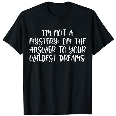„Ich bin kein Mythos, ich bin ein modernes Wunderwerk“ - Süßes Sprichwort T-Shirt