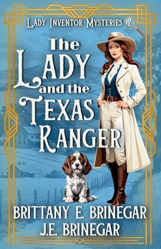 The Lady and the Texas Ranger: A 1920s Amateur Sleuth Cold Case (Lady Inventor Mysteries, Band 2)