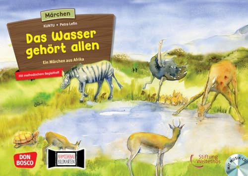 Das Wasser gehört allen. Ein Märchen aus Afrika, m. Audio-CD. Kamishibai Bildkartenset: Entdecken - Erzählen - Begreifen: Märchen. In Kooperation mit ... Weltethos (Märchen für unser Erzähltheater)