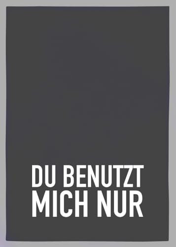 17;30 HOME Geschirrtuch, 100% Baumwolle, humorvoller Spruch DU BENUTZT Mich NUR, umweltfreundlich, schwarz-weiß, 50x70 cm