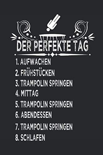 Der Perfekte Tag: Trampolin Springer Notizbuch (liniert)