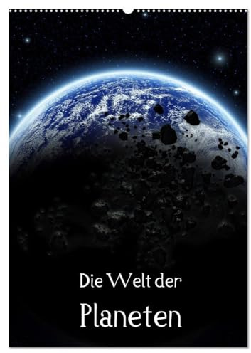 Die Welt der Planeten (Wandkalender 2026 DIN A2 hoch), CALVENDO Monatskalender: Planeten - Die unendlichen Welten (CALVENDO Wissenschaft)