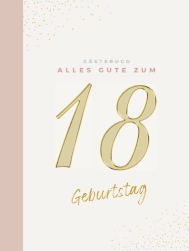 Gästebuch 18 Geburtstag: Buch zum Eintragen für Glückwünsche und die schönsten Fotos I Geschenk für Mädchen oder Junge I Geschenkidee 18. Geburtstag